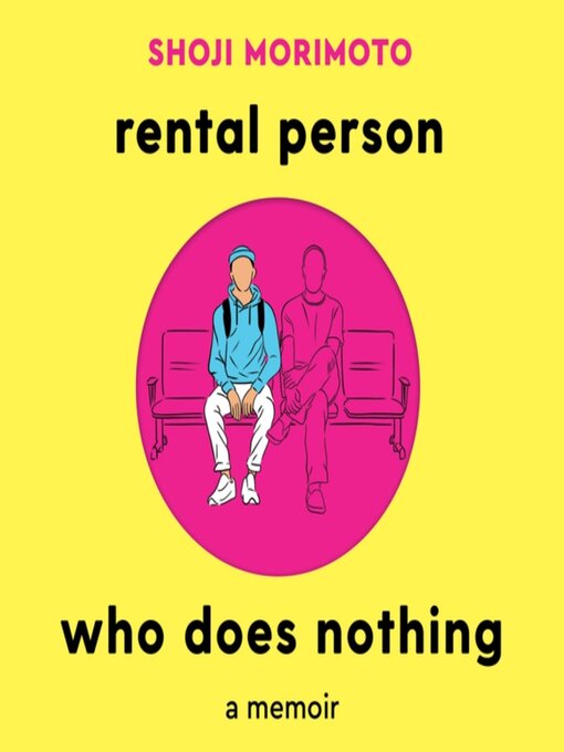 Title details for Rental Person Who Does Nothing by Shoji Morimoto - Available